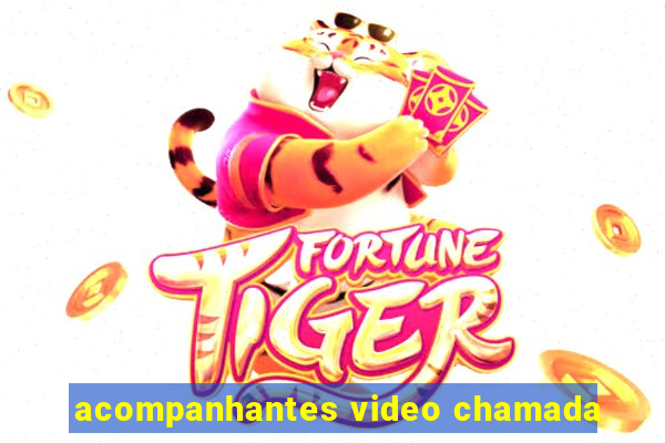 acompanhantes video chamada